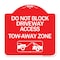 Signmission Do Not Block Driveway Access Tow Away Zone W/ Graphic, Red & White Alum, 18" x 18", RW-1818-24177 A-DES-RW-1818-24177 - alternate 1